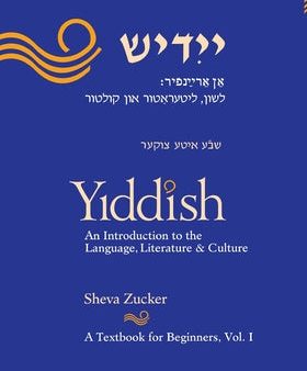 Yiddish: An Introduction to the Language, Literature and Culture, Vol. 1 Online Sale