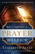 Becoming a Prayer Warrior For Discount