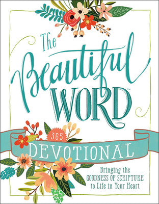 Beautiful Word Devotional: Bringing the Goodness of Scripture to Life in Your Heart, The Supply