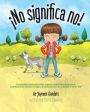 ¡No significa no!: Ensenandoles Limites Personales, Respeto y Consentimiento a Los Ninos; Empoderandolos Mediante El Respeto de Sus Decis For Sale