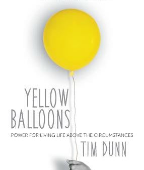 Yellow Balloons: Power for Living Life Above the Circumstances Discount