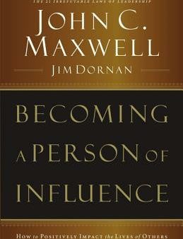 Becoming a Person of Influence: How to Positively Impact the Lives of Others For Cheap