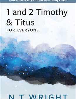 1 and 2 Timothy and Titus for Everyone: 20th Anniversary Edition with Study Guide Online Sale