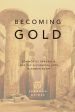 Becoming Gold: Zosimos of Panopolis and the Alchemical Arts in Roman Egypt Cheap