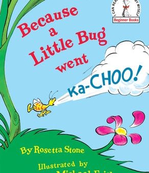 Because a Little Bug Went Ka-Choo! Discount