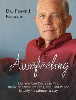 Awefeeling: How You Can Decrease Pain, Break Negative Patterns, and Find Peace in Only 31⁄2 Minutes a Day Online Hot Sale