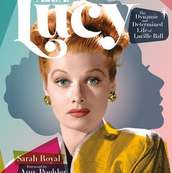 .K.A. Lucy: The Dynamic and Determined Life of Lucille Ball, A Sale