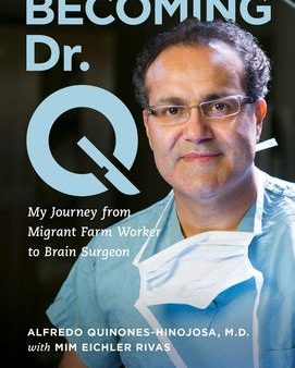 Becoming Dr. Q: My Journey from Migrant Farm Worker to Brain Surgeon Online