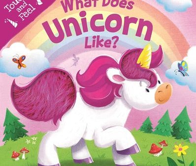 What Does Unicorn Like?: Touch & Feel Board Book Sale