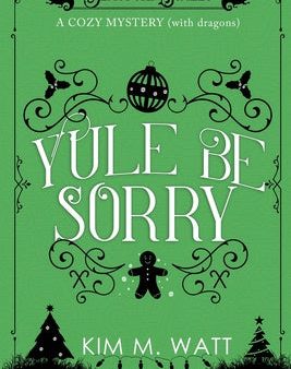 Yule Be Sorry: A Christmas Cozy Mystery (With Dragons) Fashion