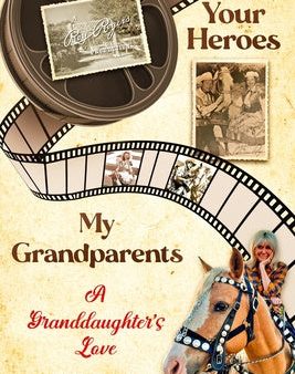 Your Heroes, My Grandparents: A Granddaughter s Love Online Sale