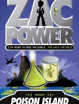 Zac Power #1: Poison Island: 24 Hours to Save the World ... and Walk the Dog Supply