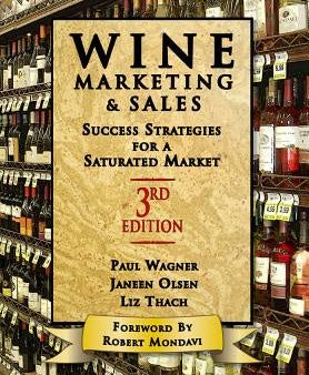 Wine Marketing and Sales, Third Edition: Success Strategies for a Saturated Market Sale