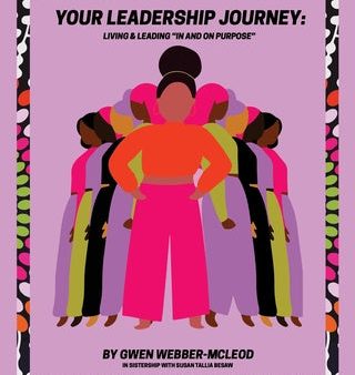 Your Leadership Journey: Living & Leading  In and On Purpose  on Sale